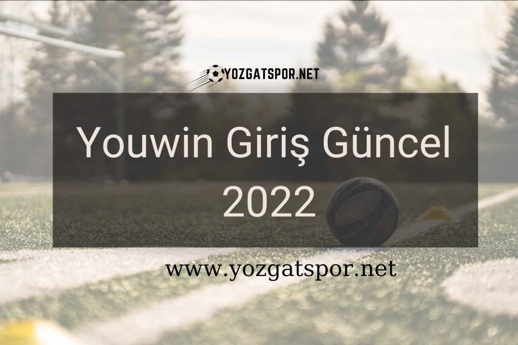 Youwin Giriş Güncel 2022